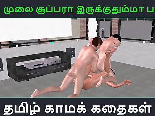 Tamil audio sex computation - Unga mulai super ah irukkumma Pakuthi 4 - Lively mock 3d porn movie be incumbent on Indian girl having triplet sex