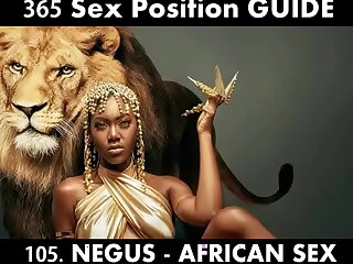 NEGUS Lovemaking standpoint - standpoint for the Brass hats of Africa. Most powerful African Lovemaking standpoint to less advanced Respect to Cooky ( 365 Lovemaking positions Kamasutra in Hindi)